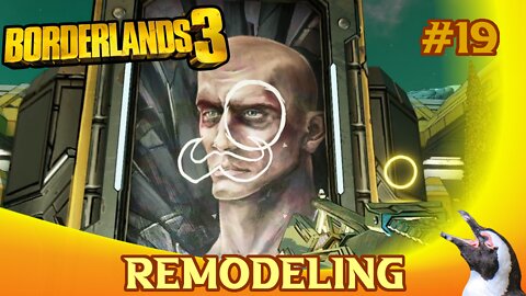 Borderlands 3 - Episode 19 - Remodeling
