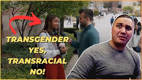 College Students GET STUMPED When They CAN'T COMPARE Transgenderism and Transracialism!