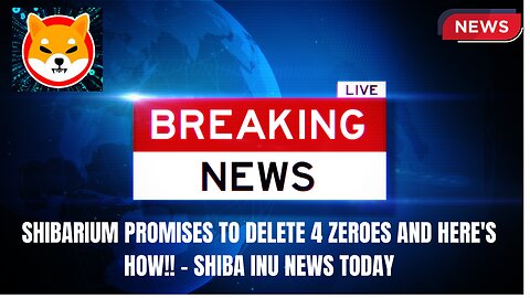 Crypto News: SHIBARIUM PROMISES TO DELETE 0000 AND HERE'S HOW!! - SHIBA INU NEWS TODAY