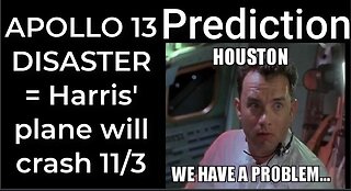 Prediction - APOLLO 13 DISASTER = Harris' plane will crash Nov 3