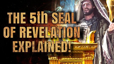 The 5th Seal of Revelation Explained!