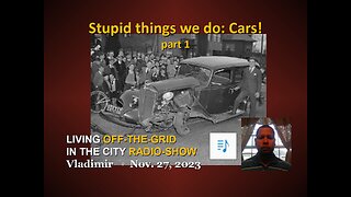 Stupid things we do: Cars! - part 1