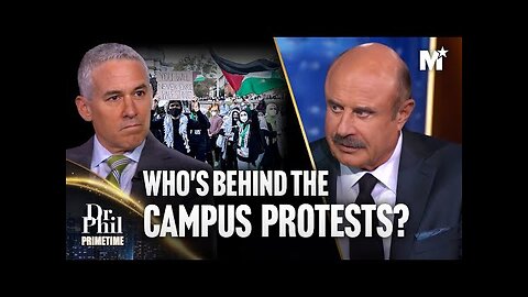 Unmasking the Puppeteers Behind the Pro-Palestine Protests on Campus - Dr. Phil