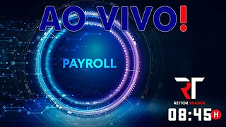 PAYROLL - ACOMPANHE AO VIVO E OPERE COM A GENTE | REITOR TRADER (B3)