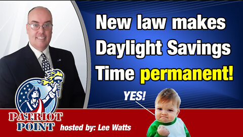 Law To Make Daylight Savings PERMANENT