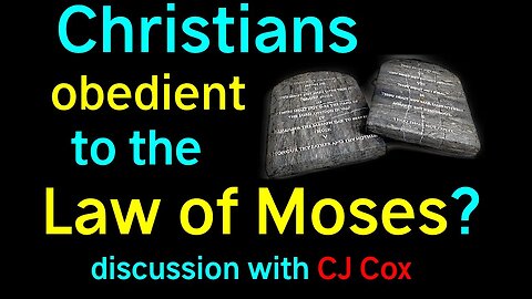 are Christians to be obedient to all the Laws of the Old Testament? Discussion with CJ Cox