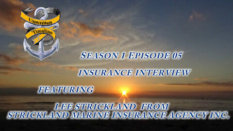 S1 E5 Insurance Interview Sailing with Unwritten Timeline
