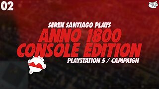 [2] HELPING REFUGEES In The NEW ANNO 1800 CONSOLE Edition! (PlayStation 5 Campaign Gameplay)