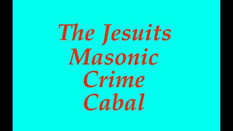 The Jesuit Vatican Shadow Empire 26 - The Jesuits And Their Masonic World Crime Network