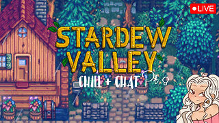 STARDEW VALLEY ~ CHILL + CHAT Pt.8 Again! lol <3