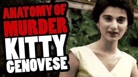 People Witnessing a Murder Do NOTHING - Kitty Genovese | ANATOMY OF MURDER #17