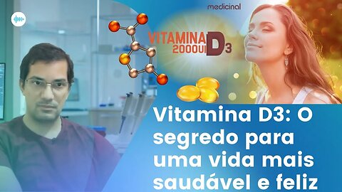 12- O poder da Vitamina D3: Combatendo doenças e fortalecendo o sistema imunológico"