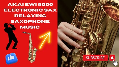 RELAXING SAXOPHONE MUSIC AKAI EWI 5000 ELECTRONIC SAX