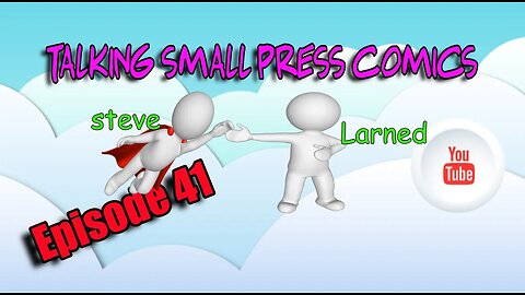 Talking Small Press Comics Episode 41