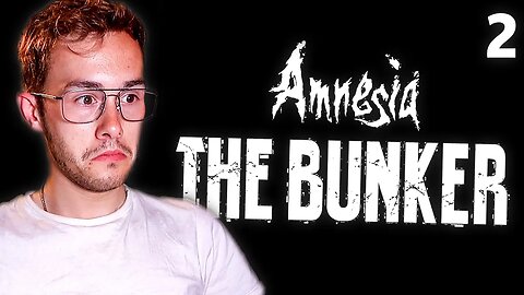 WHAT DID I JUST SEE? | Amnesia: The Bunker (PART 2)