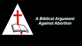 A Biblical Argument Against Abortion