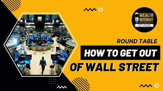 Round Table | What Exactly is the Wall Street Way and Why It's Wrong?