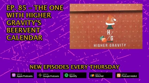 CPP Ep. 85 -- Higher Gravity's Beervent Calendar (Days 1 Thru 5)