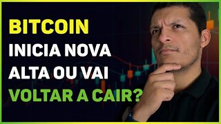 BITCOIN INICIA NOVA ALTA OU VAI VOLTAR A CAIR?