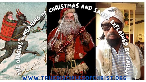 The Origins & Meaning Of Christmas and Santa Explained by Kahan