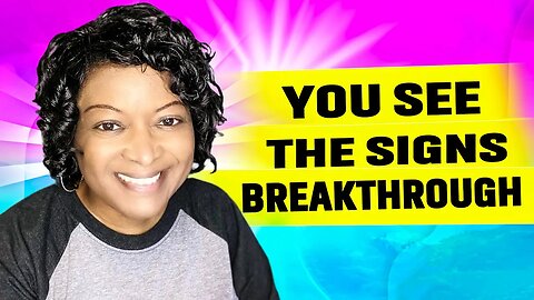 Prophetic Word: Your Breakthrough is Near! (You see the signs!)