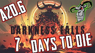 7 Days To Die | Alpha 20.6 - Darkness Falls 4.1| S3.E26 | Loot the wasteland !