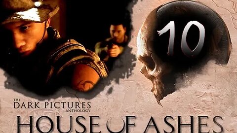 House of Ashes [Dark Pictures Anthology]: Part 10 (with commentary) PS4