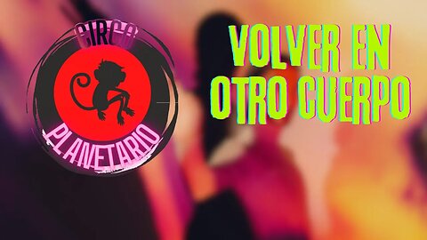 Volver en otro Cuerpo