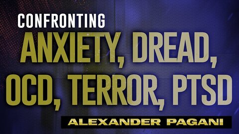 Demons Of ANXIETY, TERROR, DREAD, OCD & PTSD!