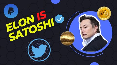 PROOF Elon Musk is Satoshi Nakamoto? | Big Plans for Twitter