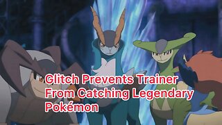 Glitch Prevents Trainer From Catching Legendary Pokémon