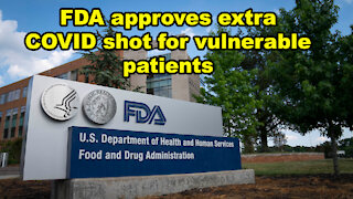 FDA approves extra COVID shot for vulnerable patients - Just the News Now