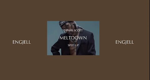 TRAVIS SCOTT - MELTDOWN (SPED UP)