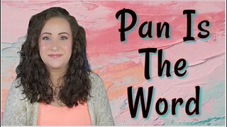 Pan Is The Word INTRO | Jessica Lee