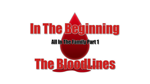 All in the Family - Part 1 - In the Beginning