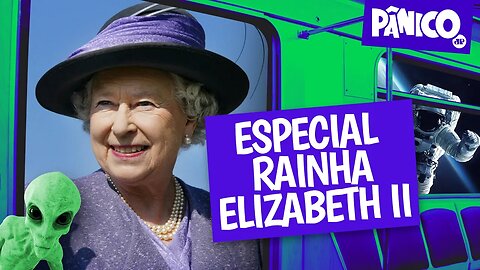 ESPECIAL RAINHA ELIZABETH II - PÂNICO - 09/09/22