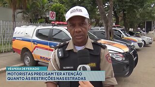 Véspera de Feriado: Motoristas Precisam ter Atenção Quanto às Restrições nas Estradas.