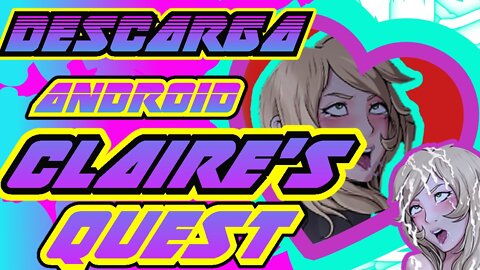 Claire's Quest Android Juego Porno 18+