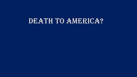 Death to America?