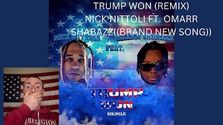 TRUMP WON (REMIX) | NICK NITTOLI FT. OMARR SHABAZZ | ((NEW SONG REACTION))