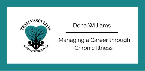 Managing a Career through Chronic Illness - Dena Williams