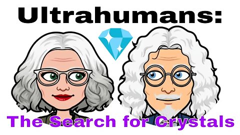 Ultrahumans The Search for Crystals 🏰