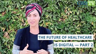 The Future of Healthcare is Digital - Part 2