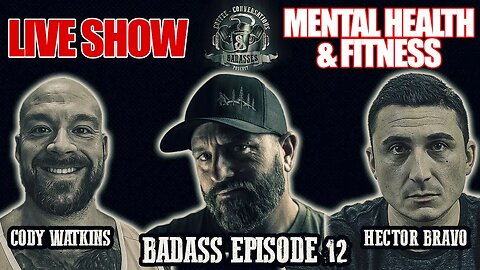 LIVE SHOW | CODY WATKINS and HECTOR BRAVO | Mental Health and Physical Fitness | Episode 12