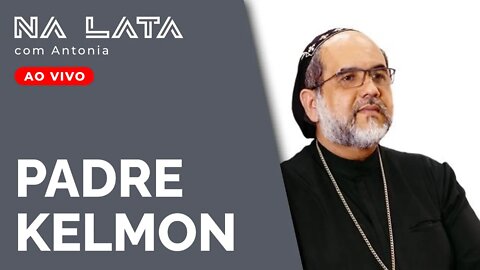 Na Lata com PADRE KELMON