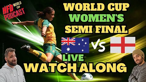 AUSTRALIA VS ENGLAND | FIFA WOMENS WORLD CUP | SEMI FINAL | WATCH ALONG | GO MATILDAS!