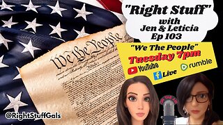 Right Stuff Ep 103 "We the People"