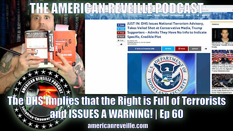 The DHS Implies that the Right is Full of Terrorists and ISSUES A WARNING! | Ep 60