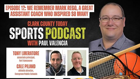 Clark County Today Sports Podcast, Episode 12: We remember Mark Rego