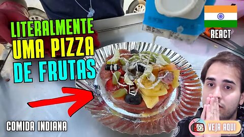 A LEGÍTIMA PIZZA de FRUTAS da ÍNDIA! Reagindo a COMIDAS DE RUA INDIANAS | Veja Aqui Reacts